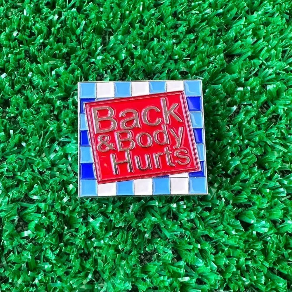 Back & Body Hurts Enamel Pin/ Brooch